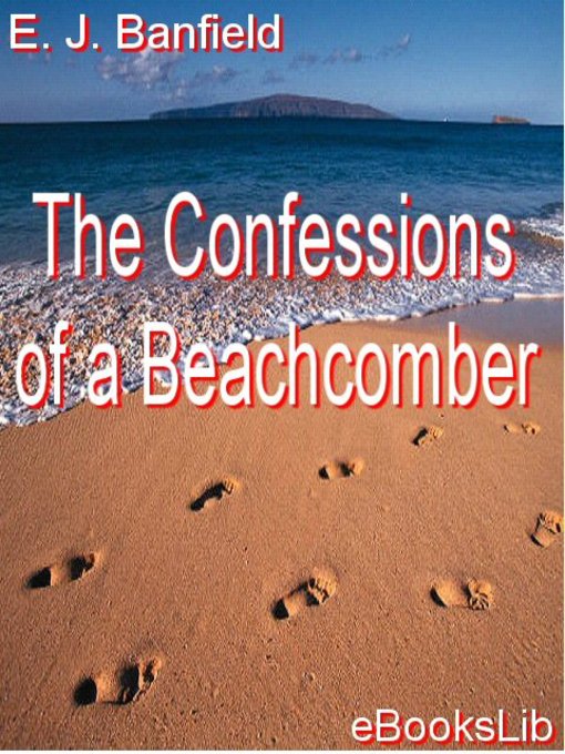 Title details for The Confessions of a Beachcomber by E. J. Banfield - Available